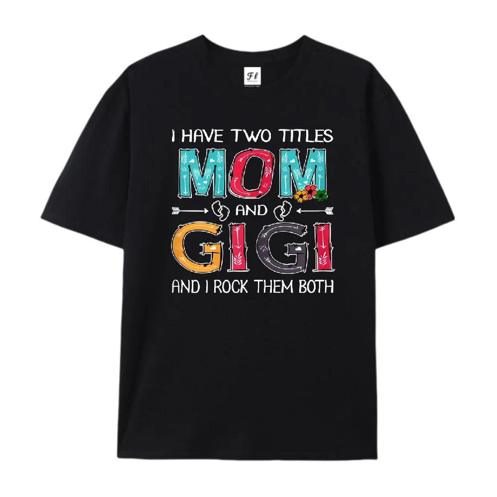 Unisex Mom Gigi Slogan Print Tee Casual T Shirt For Women Embracing Dual Titles Mom And Gigi Trendy Outfit For Daily Life
